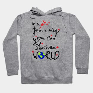 you can shake the world Hoodie